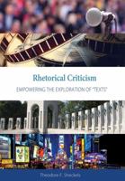 Rhetorical Criticism: Empowering the Exploration of Texts 1516523806 Book Cover