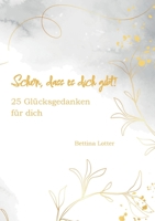 Schön, dass es dich gibt!: 25 Glücksgedanken für dich 3756889238 Book Cover