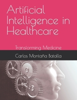 Artificial Intelligence in Healthcare: Transforming Medicine B0CLS57T2N Book Cover