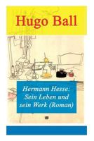 Hermann Hesse: Sein Leben und sein Werk 8026859367 Book Cover