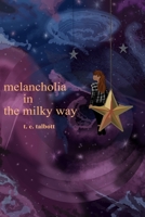 melancholia in the milky way B0B99WTLHJ Book Cover