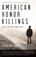 American Honor Killings: Desire and Rage Among Men 1617751324 Book Cover