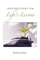 Inspirations on Life's Lessons 1450064582 Book Cover
