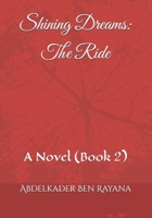 Shining Dreams: The Ride: A Novel B0FQ3ZCGQD Book Cover