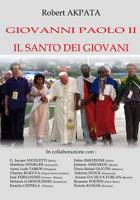 Giovanni Paolo II il Santo dei Giovani 1499728573 Book Cover