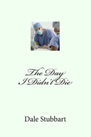 The Day I Didn't Die 1720551634 Book Cover