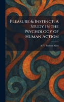 Pleasure & Instinct: A Study in the Psychology of Human Action 1025914007 Book Cover