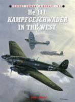 He 111 Kampfgeschwader in the West 1849086702 Book Cover