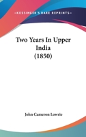 Two Years In Upper India 1018230645 Book Cover