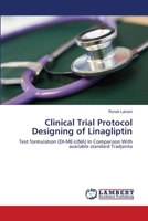 Clinical Trial Protocol Designing of Linagliptin 3659391336 Book Cover