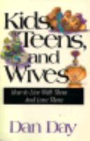 Kids, Teens, and Wives: How to Live With Them-- And Love Them (Lifeline) 0816311064 Book Cover