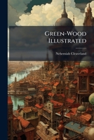 Green-Wood Illustrated 1023948877 Book Cover