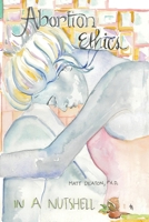 Abortion Ethics in a Nutshell: A Pro-Both Tour of the Moral Arguments 1951677064 Book Cover