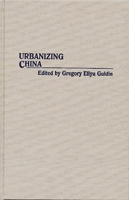 Urbanizing China (Contributions in Asian Studies) 0313268134 Book Cover