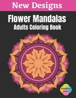 Flower Mandalas - Adults Coloring Book: Easy Flower Mandalas White Background Adult Coloring Book, 50 Mandalas For Adults Stress Relaxation Coloring ... Flowers, Large Print, One Sided Printing B08HRRD8GZ Book Cover