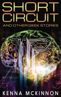 Short Circuit and Other Geek Stories 4867518050 Book Cover