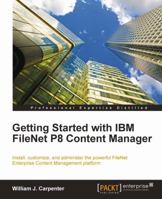 Getting Started with IBM Filenet P8 Content Manager 1849680701 Book Cover