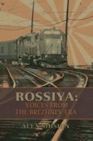 Rossiya: Voices from the Brezhnev Era 059538529X Book Cover