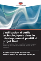 L'utilisation d'outils technologiques dans le développement positif du projet final (French Edition) 6207005090 Book Cover