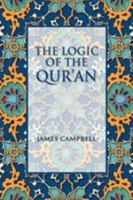 The Logic of the Qur'an 1625160151 Book Cover