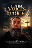 From Voices To The Voice, How Jesus Saved My Life B0HKG5NS3T Book Cover