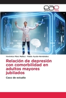 Relación de depresión con comorbilidad en adultos mayores jubilados 6137359360 Book Cover