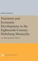 Nutrition and Economic Development in the Eighteenth-Century Habsburg Monarchy 0691603596 Book Cover