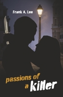 Passions of a Killer 1667843591 Book Cover