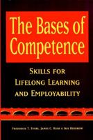 The Bases of Competence: Skills for Lifelong Learning and Employability (Jossey Bass Higher and Adult Education Series) 0787909211 Book Cover