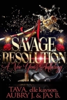 A Savage Resolution: A New Year's Anthology B0CJKKYNYD Book Cover