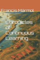 Chronicles of Continuous Learning B0FF4YXWP9 Book Cover
