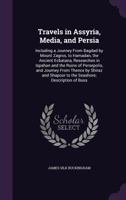 Travels in Assyria, Media, Persia Etc 1241490961 Book Cover