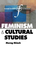 Feminism and Cultural Studies (Oxford Readings in Feminism) 0198752350 Book Cover