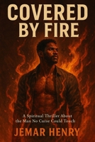 Covered by Fire B0FLDPZPMV Book Cover