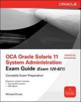 Oca Oracle Solaris 11 System Administrator Exam Guide (Exam Oca Oracle Solaris 11 System Administrator Exam Guide (Exam 1z0-821) 1z0-821) 0071775749 Book Cover