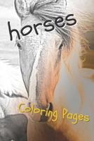 Horses Coloring Sheets: Beautiful Drawings for Adults Relaxation and for Kids 1090459947 Book Cover