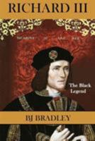 Richard III- The Black Legend 1430326662 Book Cover