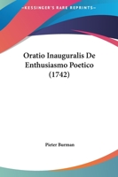 Oratio Inauguralis De Enthusiasmo Poetico (1742) 1104888440 Book Cover