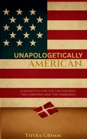 Unapologetically American 1969533013 Book Cover