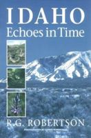 Idaho Echoes in Time: Traveling Idaho's History and Geology : Stories, Directions, Maps, and More 1886609128 Book Cover