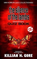 The Silence of the Lambs Unauthorized Quiz Book: Mini Horror Quiz Collection #20 B096LPVDMH Book Cover