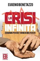 La Crisi Infinita: Eravamo Poveri, Torneremo Poveri 1500952044 Book Cover