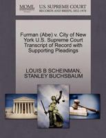 Furman (Abe) v. City of New York U.S. Supreme Court Transcript of Record with Supporting Pleadings 1270514938 Book Cover
