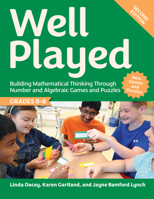 Well Played, Grades 6-8: Building Mathematical Thinking Through Number and Algebraic Games and Puzzles 1032831286 Book Cover