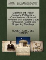 Midland Ford Tractor Company, Petitioner, V. Commissioner of Internal Revenue. U.S. Supreme Court Transcript of Record with Supporting Pleadings 1270456946 Book Cover