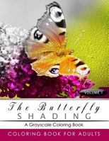Butterfly Shading Coloring Book Volume 1: Butterfly Grayscale coloring books for adults Relaxation Art Therapy for Busy People (Adult Coloring Books Series, grayscale fantasy coloring books) 1535301864 Book Cover