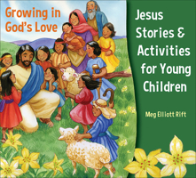 Growing in God's Love: Jesus Stories and Activities for Young Children 0664269605 Book Cover