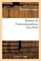 Histoire de L'Internationalisme 1289348707 Book Cover