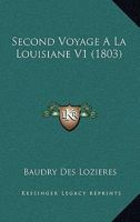 Second Voyage a la Louisiane V1 (1803) 1160252629 Book Cover