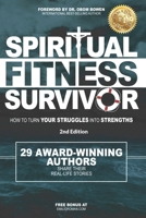 Spiritual Fitness Survivor: How to Turn Your Struggles Into Strengths 2nd Edition B095GD5W3L Book Cover